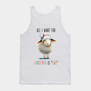 All I Want For Christmas Is Ewe Tank Top